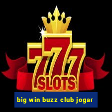 big win buzz club jogar